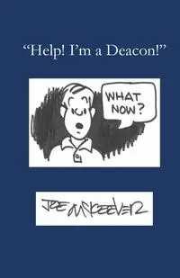 Help! I'm a Deacon - Joe McKeever