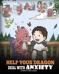 Help Your Dragon Deal With Anxiety - Herman Steve