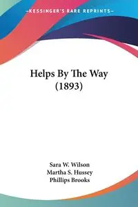 Helps By The Way (1893) - Wilson Sara W.