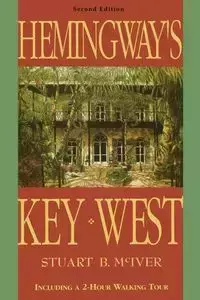 Hemingway's Key West, Second Edition - McIver Stuart B.