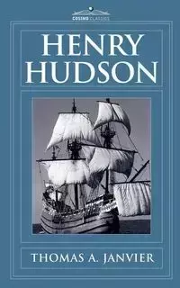 Henry Hudson - Thomas A. Janvier