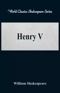 Henry V (World Classics Shakespeare Series) - William Shakespeare