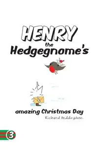 Henry the Hedgegnome's amazing Christmas Day - Richard Heddington