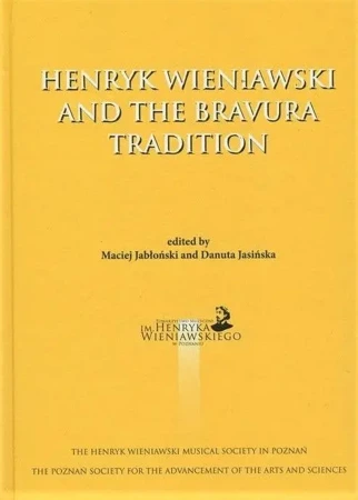 Henryk Wieniawski and the Bravura Tradition - red. Maciej Jabłoński, Danuta Jasińska