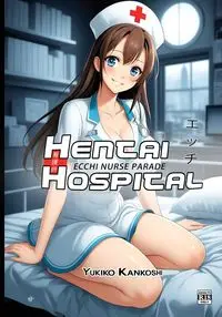 Hentai Hospital - Yukiko Kankoshi