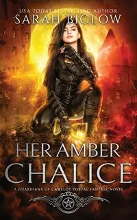 Her Amber Chalice - Sarah Biglow