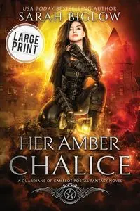 Her Amber Chalice - Sarah Biglow