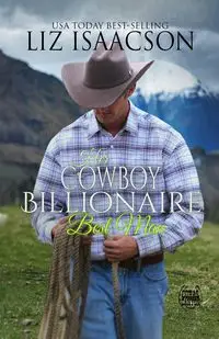 Her Cowboy Billionaire Best Man - Liz Isaacson