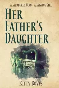 Her Father's Daughter - Kitty Boyes