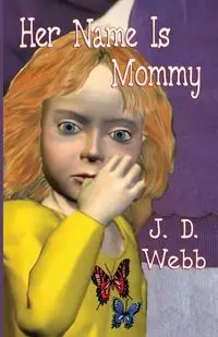 Her Name Is Mommy - Webb J. D.