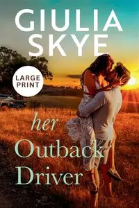 Her Outback Driver (Large Print) - Skye Giulia