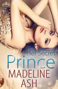 Her Secret Prince - Madeline Ash