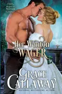 Her Wanton Wager - Grace Callaway