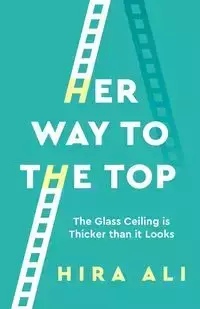 Her Way To The Top - Ali Hira