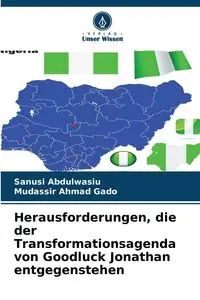 Herausforderungen, die der Transformationsagenda von Goodluck Jonathan entgegenstehen - Abdulwasiu Sanusi