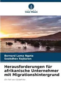 Herausforderungen für afrikanische Unternehmer mit Migrationshintergrund - Bernard Ngota Lama