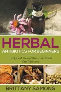 Herbal Antibiotics For Beginners - Brittany Samons