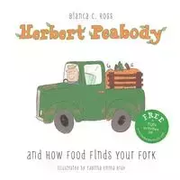 Herbert Peabody and How Food Finds Your Fork - Ross Bianca C