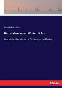 Herbstabende und Winternächte - Ettmüller Ludwig