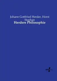 Herders Philosophie - Herder Johann Gottfried