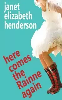 Here Comes The Rainne Again - Janet Elizabeth Henderson