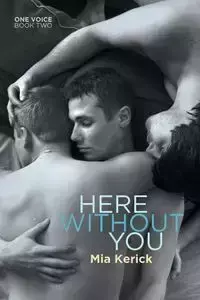 Here Without You - Mia Kerick