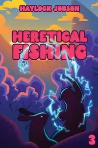 Heretical Fishing 3 - Jobson Haylock