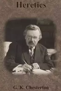 Heretics - Chesterton G. K.