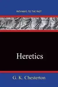 Heretics - Chesterton G. K.