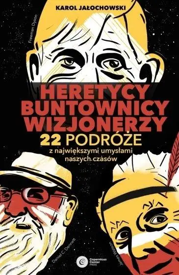 Heretycy, Buntownicy, Wizjonerzy w.2021 - Karol Jałochowski