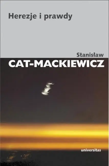 Herezje i prawdy - Stanisław Cat-Mackiewicz