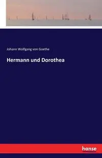 Hermann und Dorothea - von Goethe Johann Wolfgang