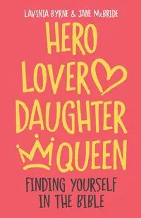 Hero Lover Daughter Queen - Lavinia Byrne