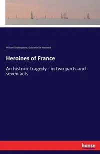 Heroines of France - William Shakespeare