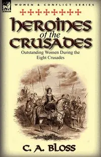 Heroines of the Crusades - Bloss Celestia Angenette