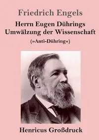 Herrn Eugen Dührings Umwälzung der Wissenschaft (Großdruck) - Engels Friedrich