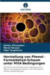 Herstellung von Phenol-Formaldehyd-Schaum unter MVA-Bedingungen - Khrustalev Dmitry