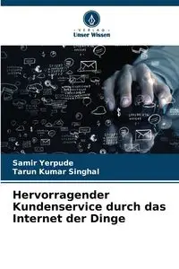 Hervorragender Kundenservice durch das Internet der Dinge - Yerpude Samir