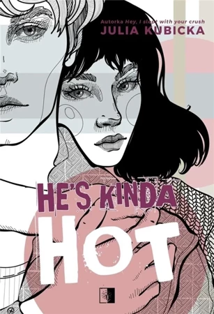 He's Kinda Hot - Julia Kubicka