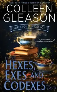 Hexes, Exes and Codexes - Colleen Gleason