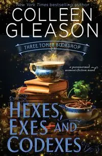 Hexes, Exes and Codexes - Colleen Gleason