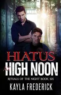 Hiatus at High Noon - Frederick Kayla