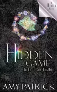 Hidden Game, Book 1 of the Ancient Court Trilogy - Patrick Amy