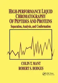 High-Performance Liquid Chromatography of Peptides and Proteins - Mant Colin T.