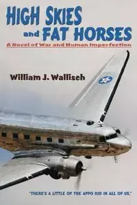 High Skies and Fat Horses - William Wallisch