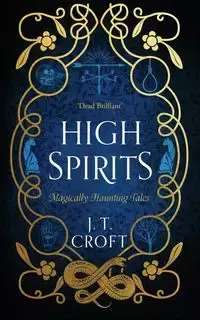 High Spirits - Croft J. T.