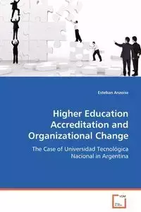 Higher Education Accreditation and Organizational Change - Esteban Esteban Anzoise Anzoise