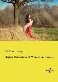 Higher Education of Women in Europe - Helene Lange