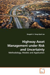 Highway Asset Management under Risk and Uncertainty - Li Zongzhi