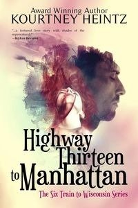 Highway Thirteen to Manhattan - Kourtney Heintz